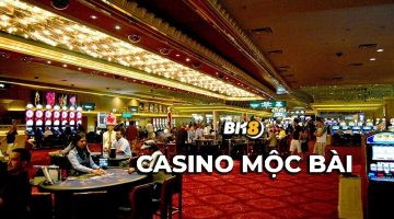 trung tâm đánh bạc Casino Mộc Bài